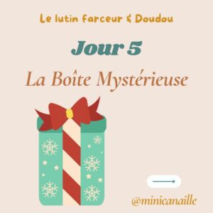 Lire la suite à propos de l’article Histoire de Noël du Lutin Farceur et Doudou / Jour 5 : La Boîte Mystérieuse