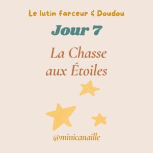 Lire la suite à propos de l’article Histoire de Noël du Lutin Farceur et Doudou / Jour 7 : La Chasse aux Étoiles