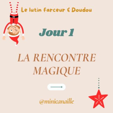 Histoire de Noël du Lutin Farceur et Doudou / Jour 1 : LA RENCONTRE MAGIQUE